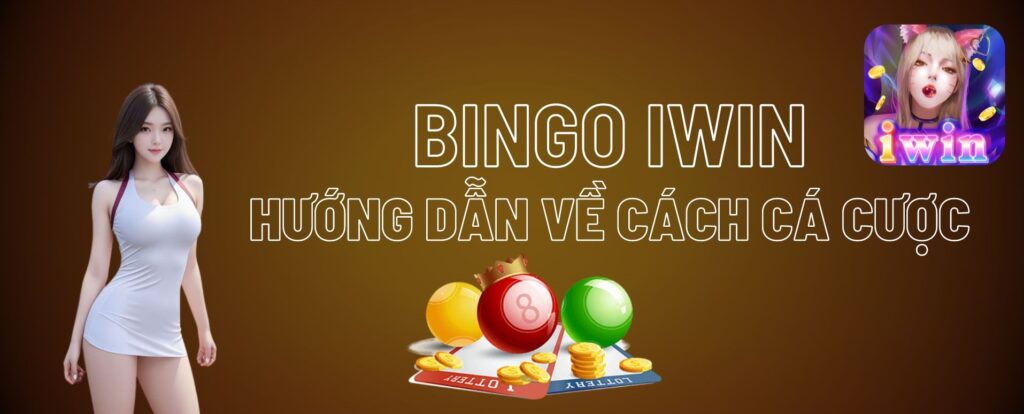 Game cá cược Bingo tại IWIN