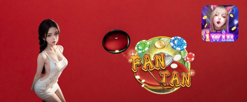 Những thông tin về game Fantan IWIN