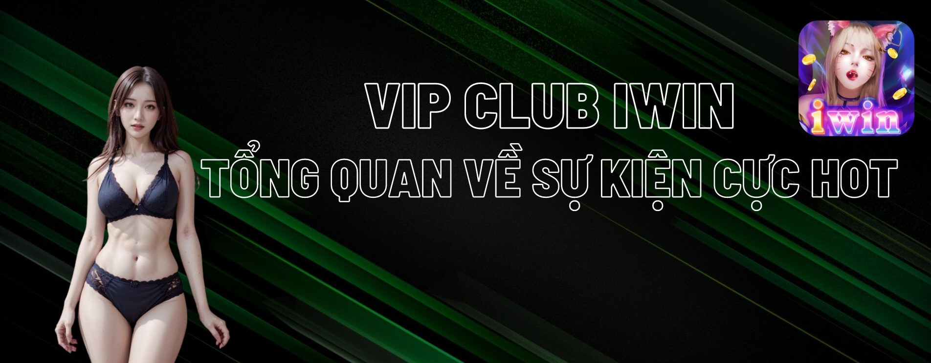 Sự kiện VIP CLUB tại IWIN